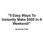 5 Easy Ways to Instantly Make $500