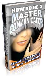 How to be a Master Communicator