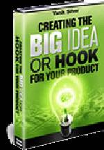 Creating the BIG Idea or HOOK For Your Product