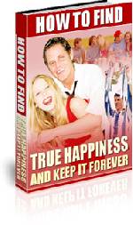 How to Find True Happiness and Keep It 4ever