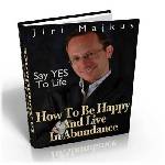 How To Be Happy & Live In Abundance