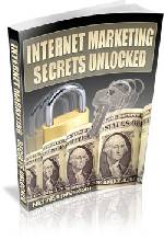 INTERNET MARKETING SECRETS UNLOCKED