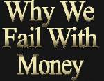 Why We Fail With Money