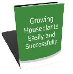 Growing Houseplants Easily and Successfully