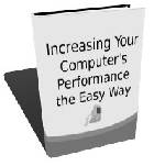 Increasing Your Computer's Performance the Easy Way