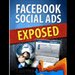 Facebook Ads Exposed